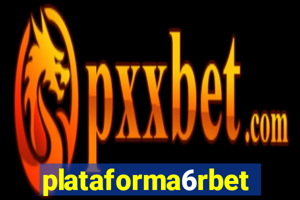 plataforma6rbet