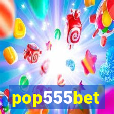 pop555bet