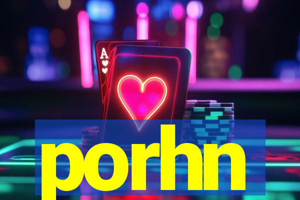 porhn