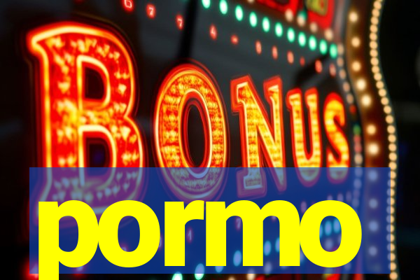 pormo