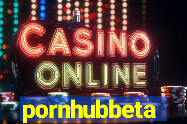 pornhubbeta
