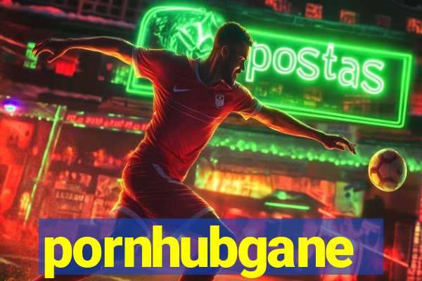 pornhubgane