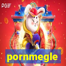 pornmegle