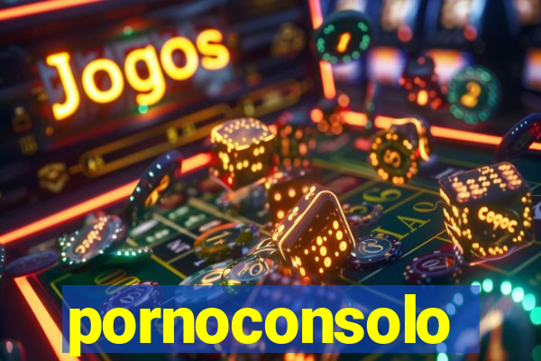 pornoconsolo