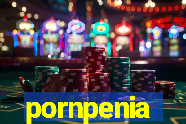 pornpenia