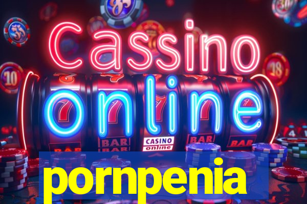pornpenia
