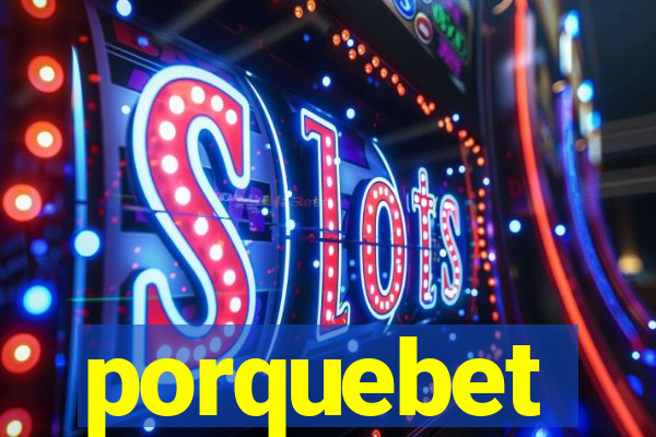 porquebet