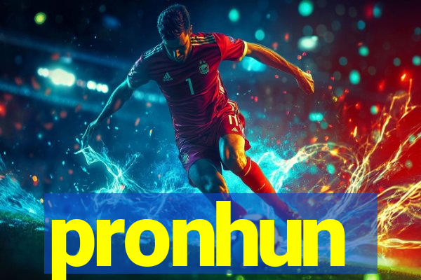 pronhun