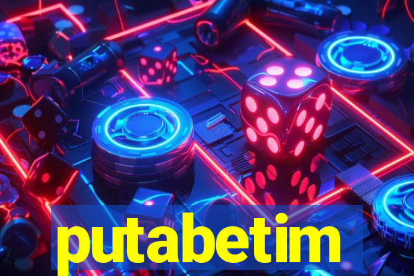 putabetim