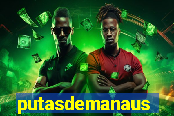 putasdemanaus