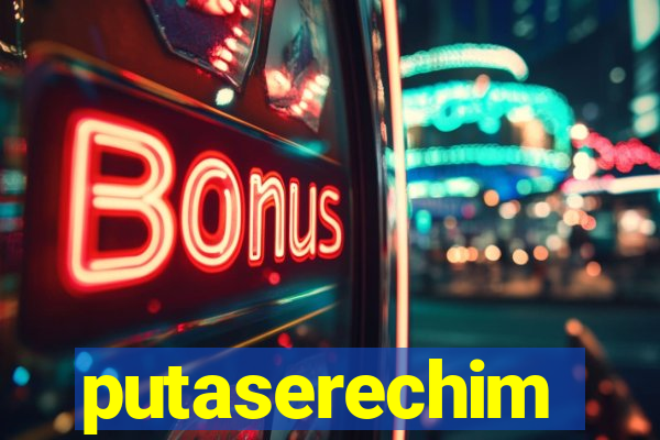 putaserechim