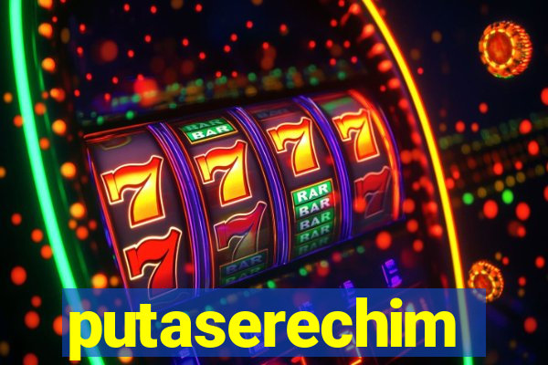 putaserechim