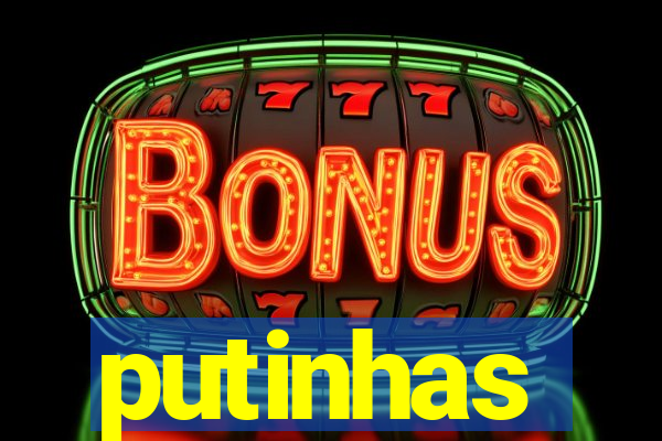 putinhas
