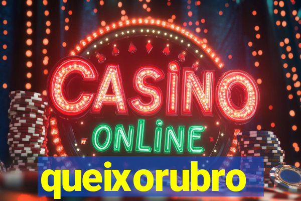 queixorubro