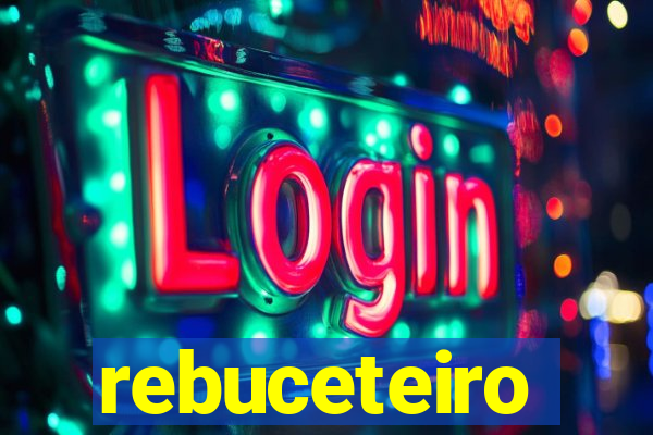 rebuceteiro