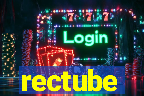 rectube