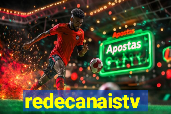 redecanaistv