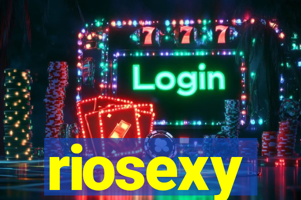 riosexy