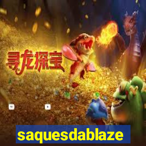 saquesdablaze
