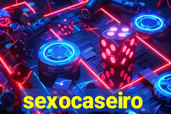 sexocaseiro