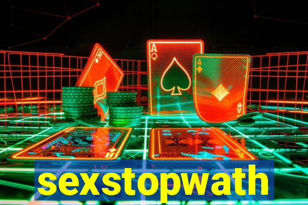 sexstopwath