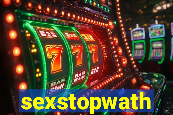sexstopwath
