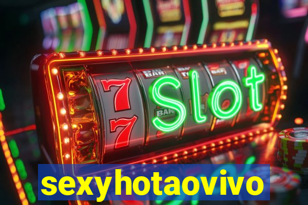 sexyhotaovivo