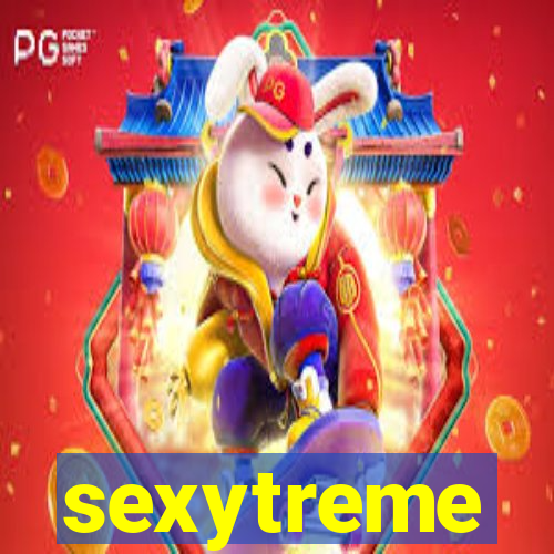 sexytreme