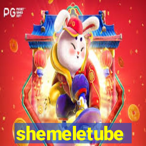 shemeletube