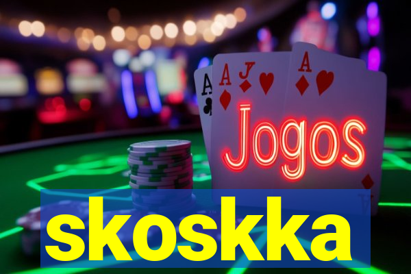skoskka