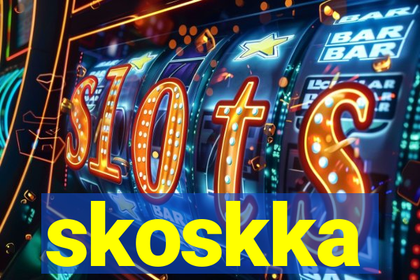 skoskka