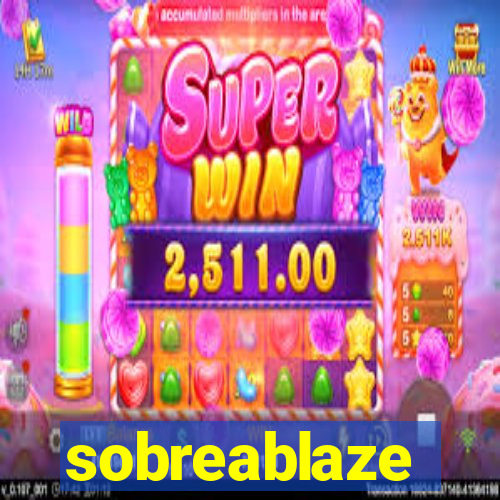sobreablaze