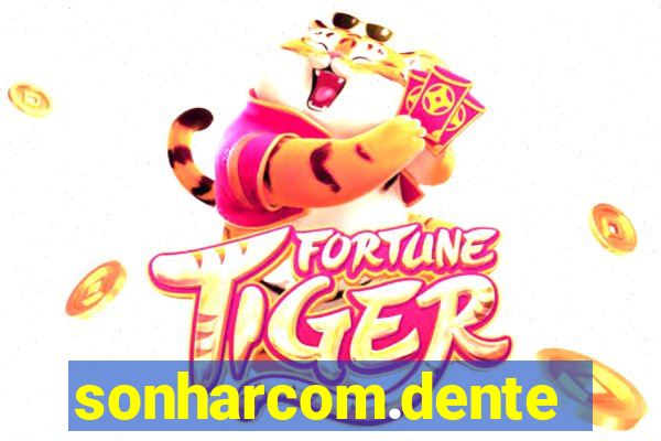 sonharcom.dente