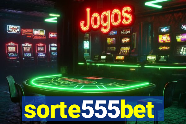 sorte555bet