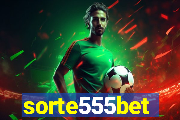 sorte555bet