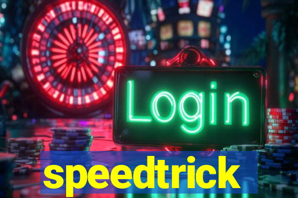 speedtrick