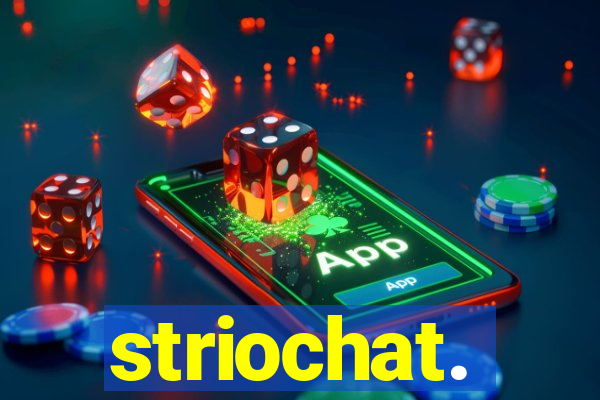 striochat.