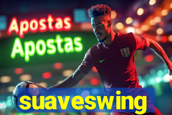 suaveswing