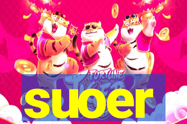 suoer
