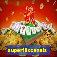 superflixcanais