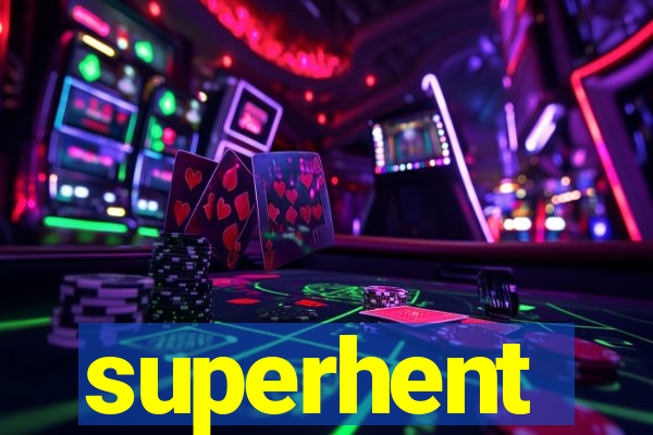 superhent