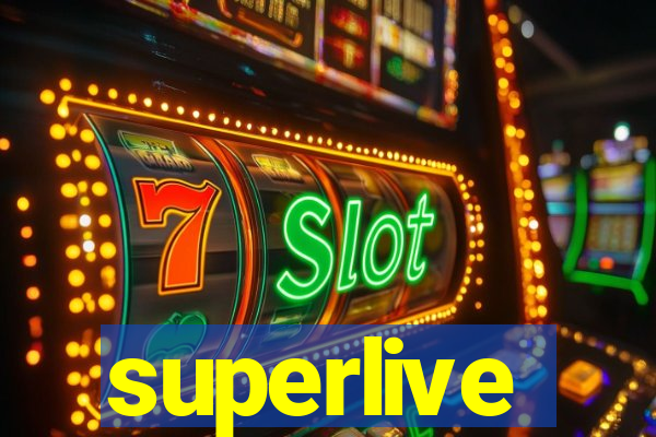 superlive