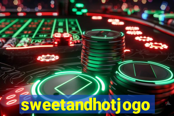 sweetandhotjogo