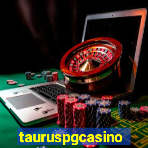 tauruspgcasino
