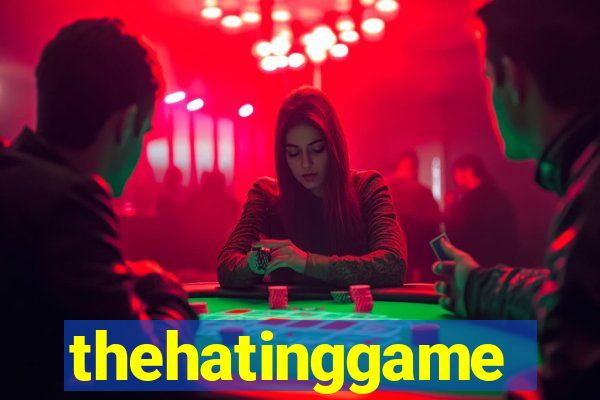 thehatinggame