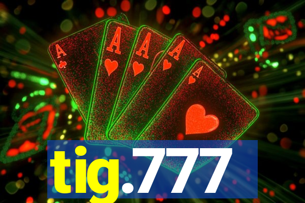 tig.777