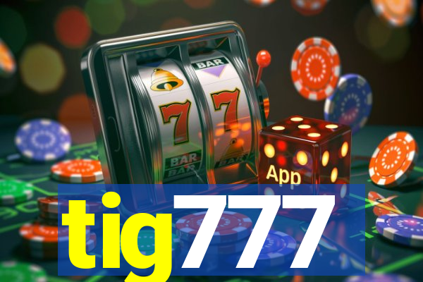 tig777