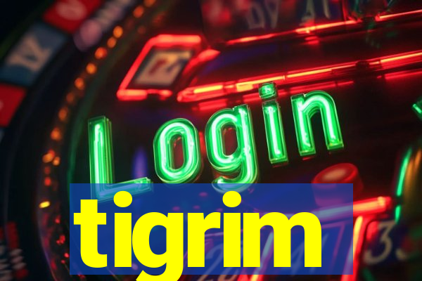tigrim