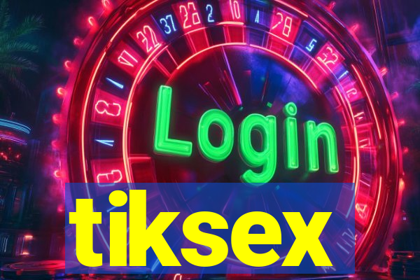 tiksex