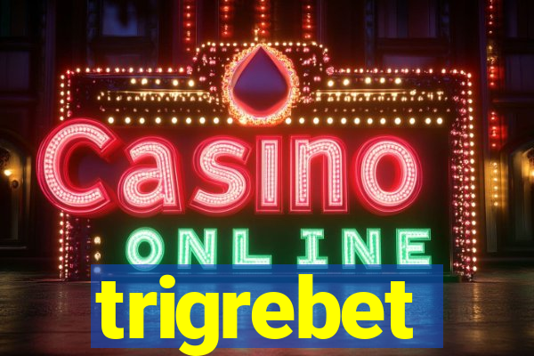 trigrebet
